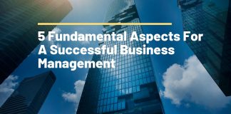 5 Fundamental Aspects For A Successful Business Management FundamentalAspectsForASuccessfulBusinessManagement