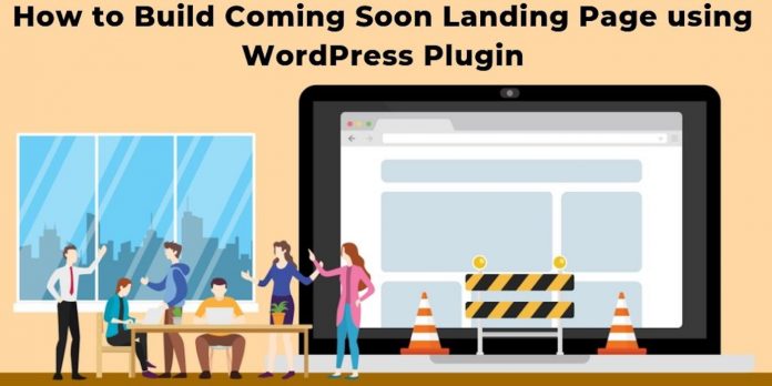 How to Build Coming Soon Landing Page using WordPress Plugin