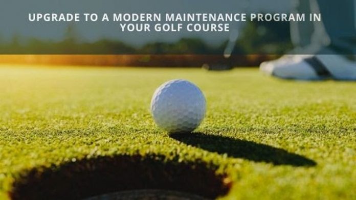 Upgrade to a Modern Maintenance Program in your Golf Course