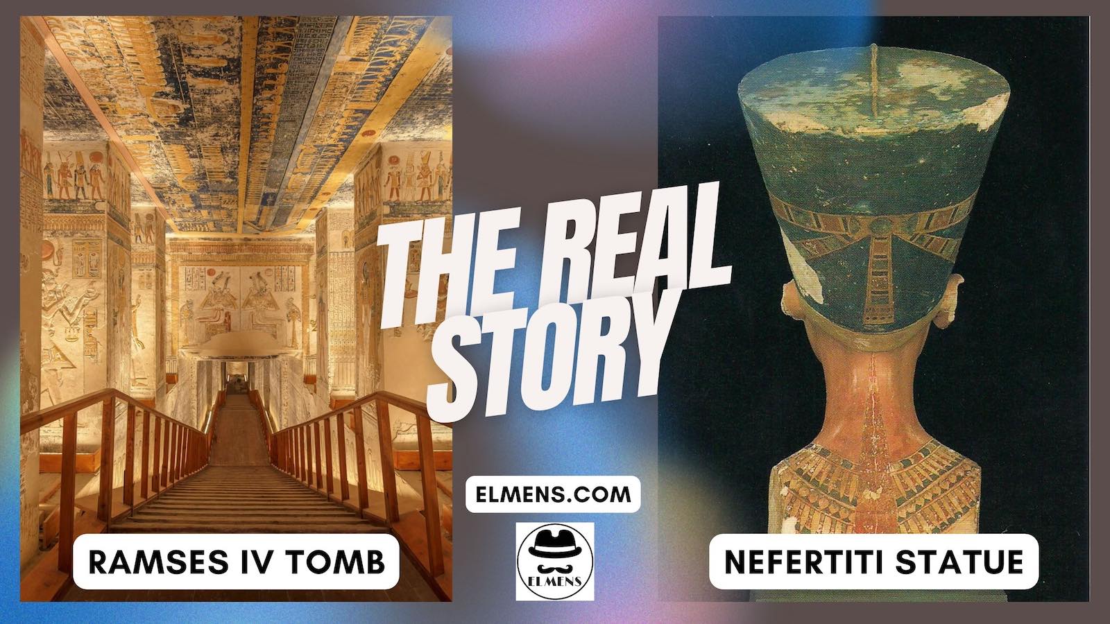 The Real Story Behind Nefertiti Statue and King Ramses IV Tomb